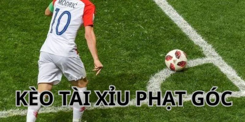 Kèo tài xỉu phạt góc là gì