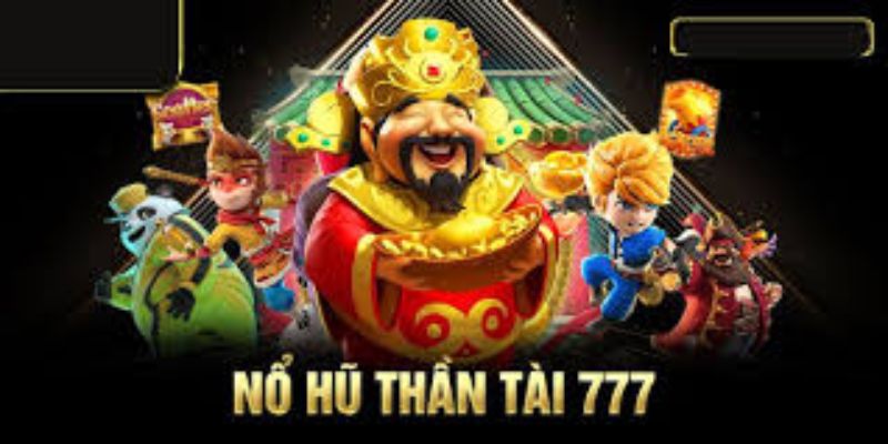 Nổ hũ thần tài vàng 777 là gì