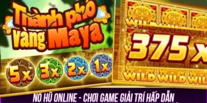 Nổ hũ thành phố vàng maya 2 hấp dẫn